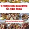 Verschiedene proteinreiche Rezepte für gesunde Mahlzeiten.